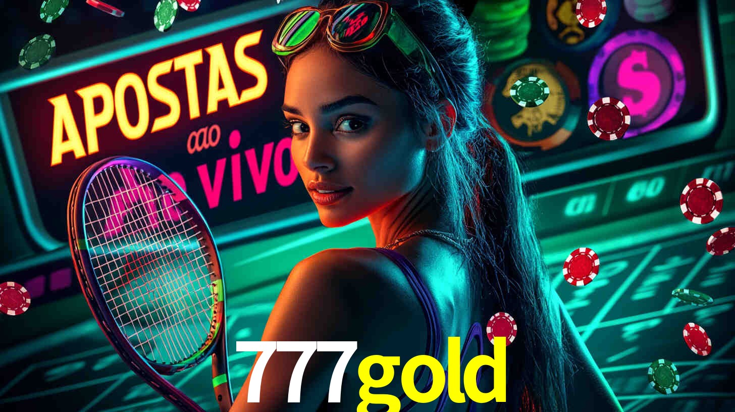 Apostas Esportivas na 777gold: Um Guia Completo